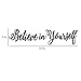 Believe in Yourself Decal Mirror Sticker | Wall Quote for Home Decor | Wall Sticker for Motivation and Improved Self Esteem (22 x 5 inches)