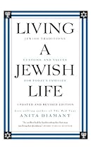 Living a Jewish Life, Updated and Revised Edition: Jewish Traditions, Customs, and Values for Today's Families