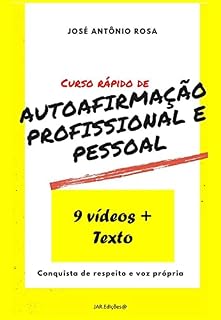 Livro Curso em vídeos - Autoafirmação pessoal e profissional: Conquista de voz e vez para realização na carreira e na vida