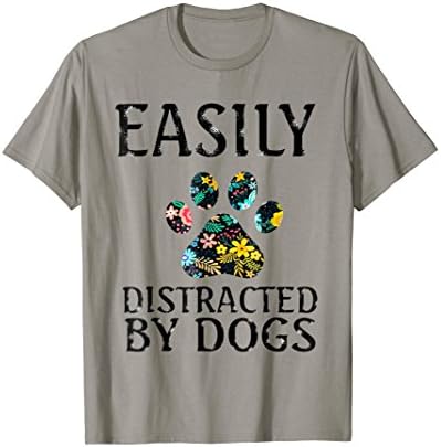 Easily Distracted By Dogs T-Shirt