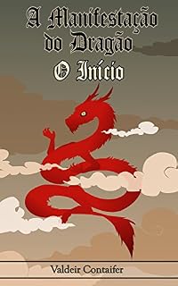 Livro A Manifestação do Dragão: Livro 1: O Início