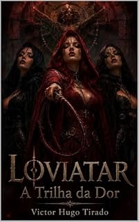 Livro Loviatar – A Trilha da Dor: Um romance de fantasia épica RPG com mercenários, magia proibida e uma deusa que se alimenta da dor