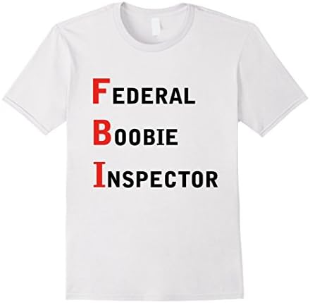 Men's Federal Boobie Inspector FBI Parody T shirt Medium White