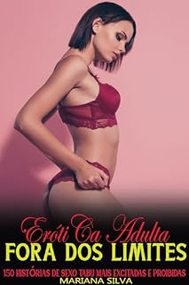 Livro Erótica adulta fora dos limites: 150 histórias de sexo tabu mais excitadas e proibidas