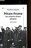 Pétain-Franco: Les secrets d'une alliance (French Edition) by 
