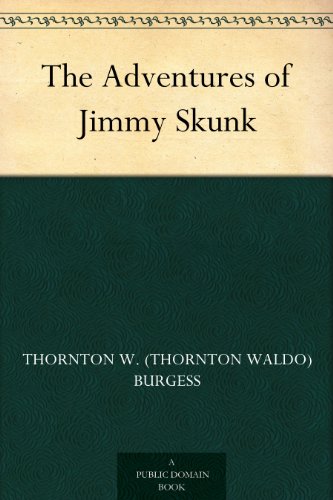 The Adventures of Jimmy Skunk by [Burgess, Thornton W. (Thornton Waldo)]