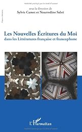 Les  nouvelles écritures du moi dans les littératures française et francophone