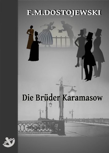 Die Brüder Karamasow - Vollständige Ausgabe, speziell für digitale Lesegeräte (German Edition)