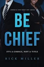 Be Chief: It’s a Choice, Not a Title