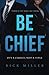 Be Chief: It’s a Choice, Not a Title - Book by Rick Miller