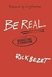 "Be Real Because Fake Is Exhausting" av Rick Bezet