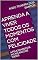 Livro APRENDA A VIVER TODOS OS MOMENTOS COM FELICIDADE: A FELICIDADE ESTA AO ALCANCE DE TODOS