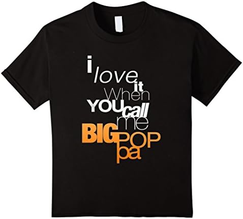 unisex-child I Love It When You Call Me Big Poppa T Shirt 6 Black