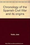 Front cover for the book Chronology of the Spanish Civil War and its origins by Jose Viadiu