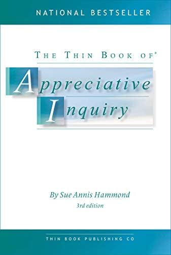 The Appreciative Inquiry Handbook: For Leaders of Change