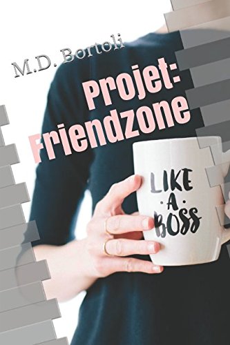 Projet: Friendzone (French Edition)