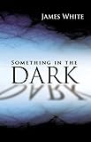 Something in the Dark by 