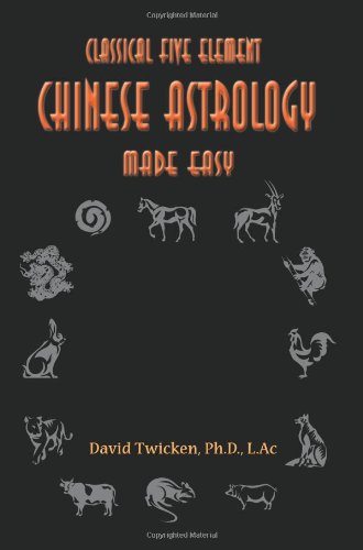 Five Element Chinese Astrology Made Easy Five Element Chinese Astrology Made Easy