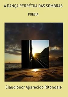 Livro A Dança Perpétua Das Sombras