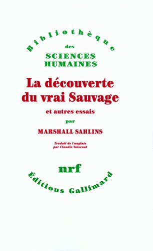 La découverte du vrai sauvage et autres essais by Marshall Sahlins