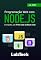Livro Programação Web com Node.js: Completo, do Front-end ao Back-end