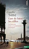 Art de Btir Les Villes. L'Urbanisme Selon Ses Fondements Artistiques(l') (English and French Edition by 