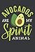 Avocados Are My Spirit Animal: An Avocado Lover's Blank Lined Journal Notebook | 120 Pages by Spirit Food Press