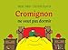 Cromignon ne veut pas dormir: Histoire du soir - Livre enfants 3 - 6 ans (French Edition) by 