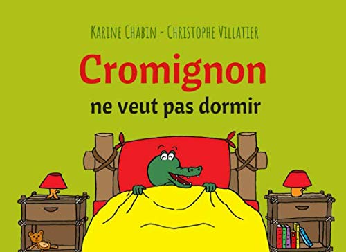 Cromignon ne veut pas dormir: Histoire du soir - Livre enfants 3 - 6 ans (French Edition) by Karine Chabin