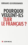Pourquoi Veulent-Ils Tuer le Français ? by 