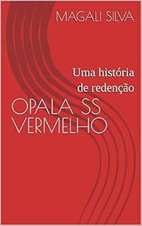 Livro OPALA SS VERMELHO: Uma história de redenção