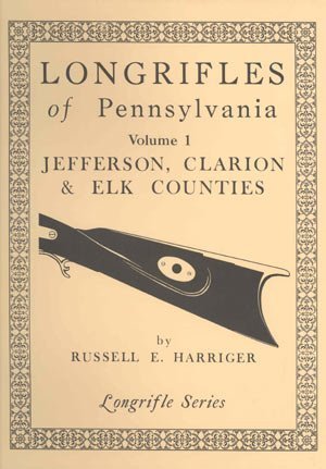 Longrifles of Pennsylvania, Jefferson, Clarion and Elk Counties (Longrifle series) by