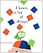 I Know a Lot of Things