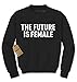 Expression Tees The Future is Female Feminism Crewneck Sweatshirt