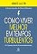 Livro Como viver melhor em tempos turbulentos: Os 7 pontos-chaves do autoconhecimento (Segredos da mente milionária)