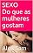 Livro SEXO Do que as mulheres gostam
