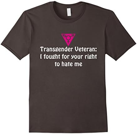 Mens Transgender Veteran I fought for your right to hate me Shirt XL Asphalt