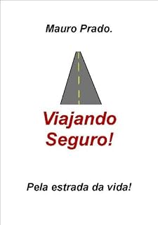 Livro Viajando Seguro Pela Estrada da Vida