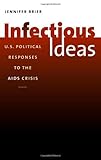 Infectious Ideas: U.S. Political Responses to the AIDS Crisis