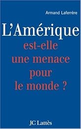 L' Amérique est-elle une menace pour le monde ?
