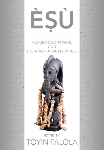 Esu: Yoruba God, Power, and the Imaginative Frontiers