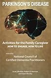 Activities for the Family Caregiver - Parkinson's Disease: How to Engage / How to Live (Volume 2) by Scott Silknitter, Dawn Worsley
