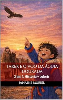 Livro Tarek e o Voo da Águia Dourada: 2 em 1: História + colorir . Uma história sobre respeito e paciência (Pequenos Pintores, Grandes Lições)