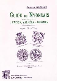 Guide du Nyonsais avec excursions à Vaison, Valréas et Grignan