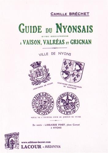Guide du Nyonsais avec excursions à Vaison, Valréas et Grignan