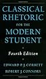 Classical Rhetoric for the Modern Student, 4th Edition