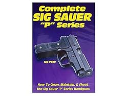 Complete Sig Sauer P Series: Disassembly/Reassembly
