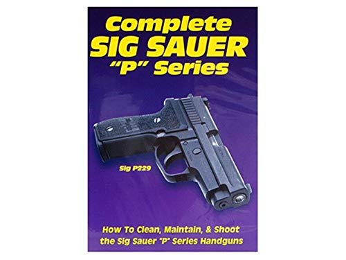 Complete Sig Sauer P Series: Disassembly/Reassembly