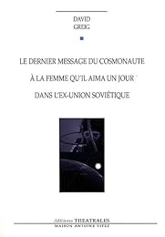 Le  dernier message du cosmonaute à la femme qu'il aima un jour dans l'ex-Union soviétique