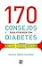 170 consejos para vivir bien con diabetes (Spanish Edition) by 